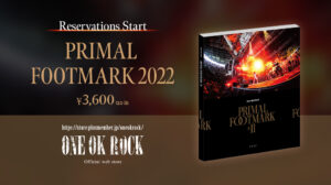 ワンオク プライマルフットマーク2022 予約受付開始 PRIMAL FOOTMARK【ONE OK ROCK】ファンブログ